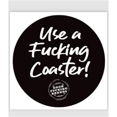 good fucking coaster